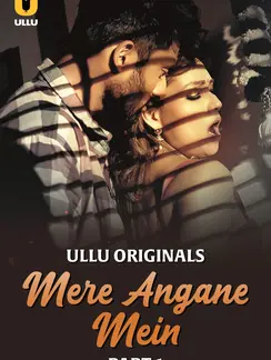 Mere Angane Mein Part 1 (2025) 1 Mere angane mein part 1 ullu poster