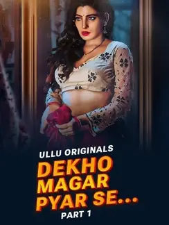 Dekho Magar Pyar Se Part 1 (2025) 1 dekho magar pyar se part 1
