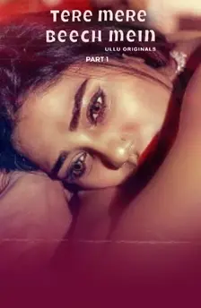 Tere Mere Beech Mein Part 01 (2025) 1 tere mere beech mein ullu